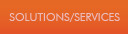 Solutions/Services